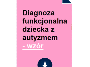 Diagnoza funkcjonalna dziecka z autyzmem - wzór
