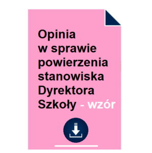 Opinia w sprawie powierzenia stanowiska Dyrektora Szkoły - wzór