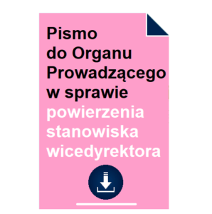 Pismo do Organu Prowadzącego w sprawie powierzenia stanowiska wicedyrektora
