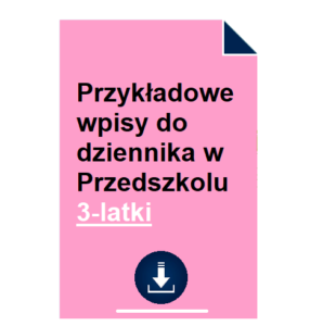 Przykładowe wpisy do dziennika w przedszkolu 3 latki