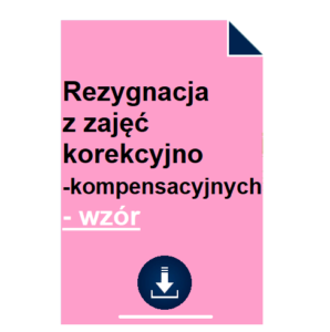 Rezygnacja z zajęć korekcyjno-kompensacyjnych - wzór