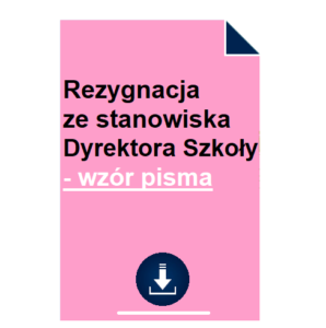 Rezygnacja ze stanowiska Dyrektora Szkoły - wzór pisma