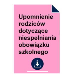 Upomnienie rodziców dotyczące niespełniania obowiązku szkolnego