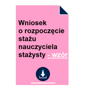 Wniosek o rozpoczęcie stażu nauczyciela stażysty - wzór