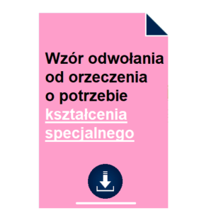 Wzór odwołania od orzeczenia o potrzebie kształcenia specjalnego