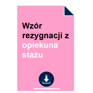 Wzór rezygnacji z opiekuna stażu