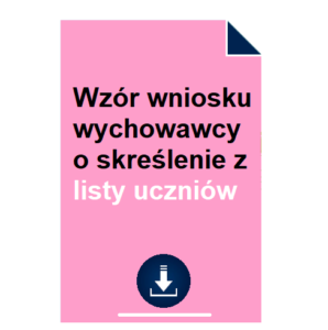 Wzór wniosku wychowawcy o skreślenie z listy uczniów