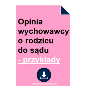 opinia-wychowawcy-o-rodzicu-do-sadu-przyklady