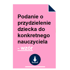 podanie-o-przydzielenie-dziecka-do-konkretnego-nauczyciela-wzor