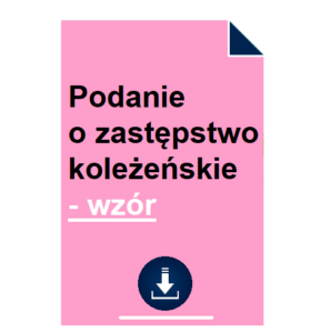 podanie-o-zastepstwo-kolezenskie-wzor
