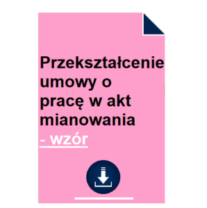 przeksztalcenie-umowy-o-prace-w-akt-mianowania-wzor