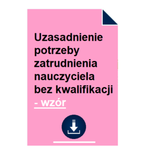 uzasadnienie-potrzeby-zatrudnienia-nauczyciela-bez-kwalifikacji-wzor