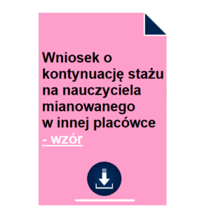 wniosek-o-kontynuacje-stazu-na-nauczyciela-mianowanego-w-innej-placowce-wzor
