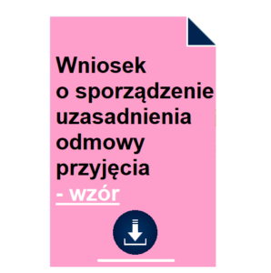 wniosek-o-sporzadzenie-uzasadnienia-odmowy-przyjecia-wzor