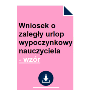 wniosek-o-zalegly-urlop-wypoczynkowy-nauczyciela-wzor